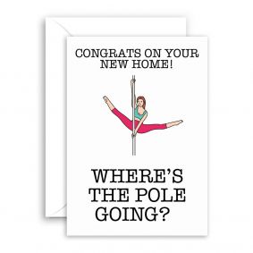 Where's The Pole Going New Home Card