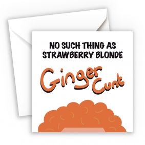 Ginger Cunt Funny Birthday Card
