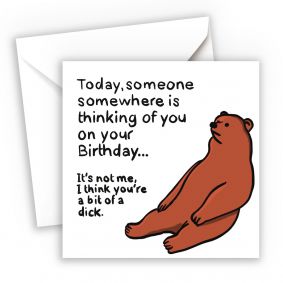 Someone Somewhere Thinking Of You Bear Funny Birthday Card