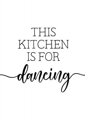 An unframed print of this kitchen is for dancing quote in typography in white and black accent colour