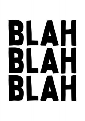 An unframed print of blah blah blah quote in typography in white and black accent colour