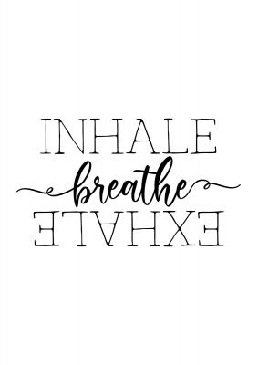 An unframed print of inhale exhale breathe quote in typography in white and black accent colour