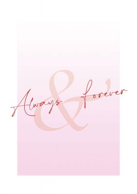 An unframed print of always forever in typography in pink and red accent colour