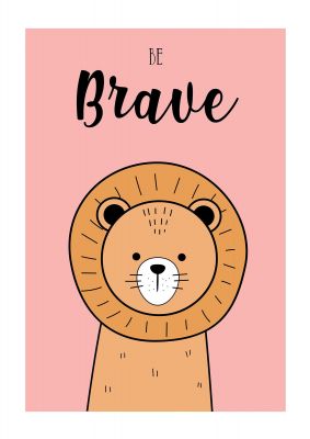 An unframed print of be brave nursery illustration in pink and orange accent colour