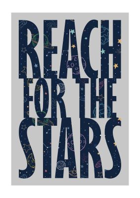 An unframed print of reach for the stars quote in typography in grey and black accent colour
