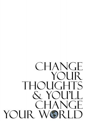 An unframed print of change your thoughts quote in typography in white and black accent colour