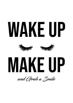 An unframed print of wake up make up and grab a smile quote in typography in white and black accent colour