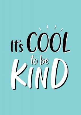 An unframed print of cool to be kind quote in typography in green and black and white accent colour