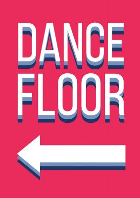 An unframed print of dance floor left funny slogans in typography in pink and white accent colour