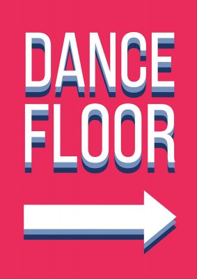An unframed print of dance floor right funny slogans in typography in pink and white accent colour