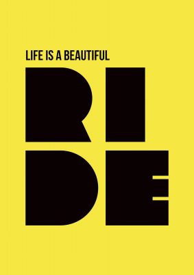 An unframed print of life is a beautiful ride quote in typography in yellow and black accent colour