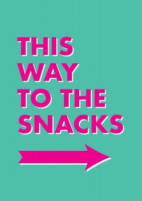 An unframed print of this way to snacks funny slogans in typography in green and pink accent colour