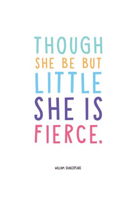 An unframed print of though she be but little kids wall art in typography in white and multicolour accent colour