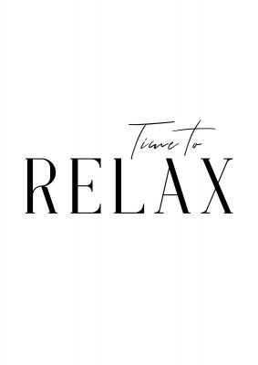 An unframed print of time to relax quote in typography in white