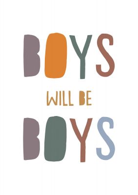 An unframed print of boys will be boys kids wall art in typography in white and multicolour accent colour