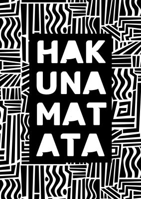An unframed print of hakuna matata quote in typography in black and white accent colour