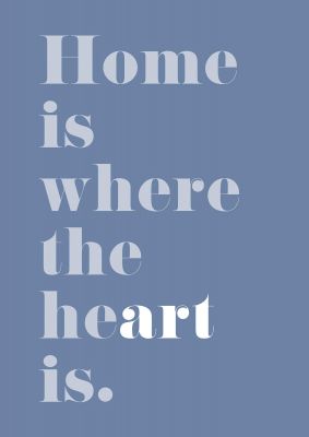 An unframed print of home is where the art is quote in typography in blue and grey accent colour
