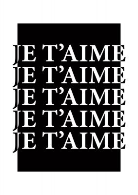 An unframed print of je taime graphical in typography in black and white accent colour