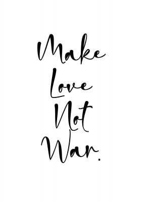 An unframed print of make love not war quote in typography in white and black accent colour