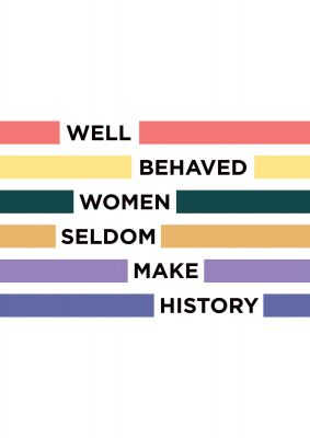 An unframed print of well behaved women quote in typography in multicolour and black accent colour
