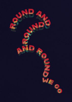 An unframed print of round and round quote in typography in black and red accent colour