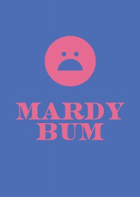 An unframed print of mardy bum lyric graphical illustration in blue and pink accent colour