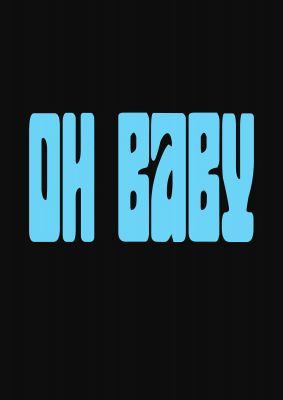 An unframed print of oh baby graphical in typography in black and blue accent colour