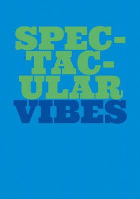 An unframed print of spectacular vibes quote in typography in blue and green accent colour