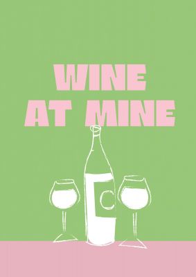 An unframed print of wine at mine funny slogans in typography in green and pink accent colour