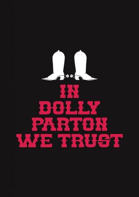 An unframed print of in dolly parton we trust graphical illustration in red and black accent colour