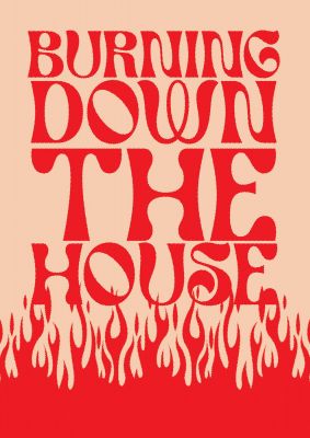 An unframed print of burning down the house pink red quote in typography in orange and pink accent colour