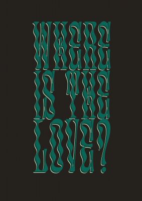 An unframed print of deep green where is the love lyric music in typography in green and black accent colour