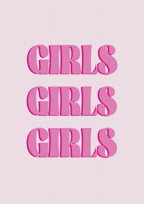 An unframed print of girls girls girls quote in typography in pink
