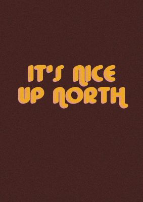 An unframed print of nice up north retro retro in typography in brown and yellow accent colour