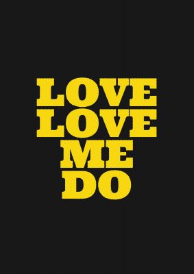 An unframed print of beatles lyric love me do yellow black quote in typography in yellow and black accent colour