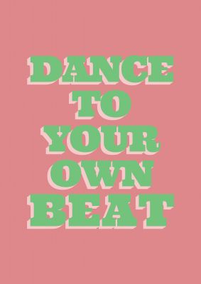An unframed print of dance to your own beat inspirational quote in typography in pink and green accent colour