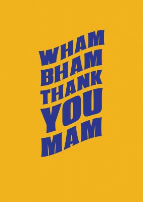 An unframed print of wham bham lyric quote in typography in orange and blue accent colour