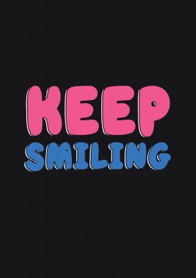 An unframed print of keep smiling bubble quote in typography in black and pink accent colour