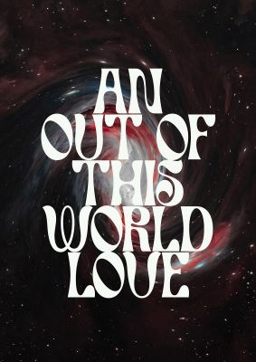 An unframed print of cosmic star twist out of this world love romance in typography in multicolour and white accent colour