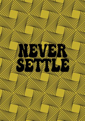 An unframed print of never settle pattern pattern in typography in yellow and black accent colour