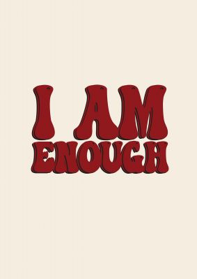 An unframed print of i am enough inspirational bubble quote in typography in beige and red accent colour
