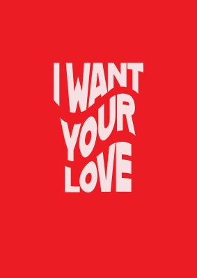 An unframed print of want your love white red wave in typography in red and white accent colour
