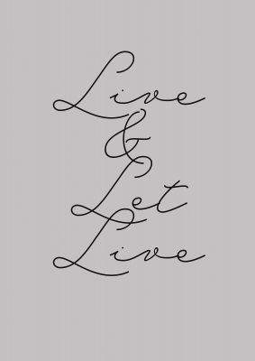 An unframed print of script live let live quote in typography in grey and black accent colour