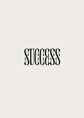 An unframed print of success inspirational quote graphic in grey and black accent colour