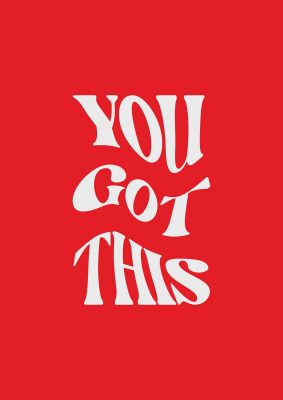 An unframed print of you got this curved inspirational red quote in typography in red and white accent colour
