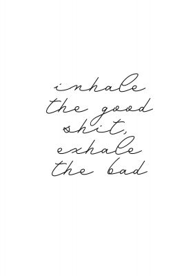 An unframed print of inhale exhale inspirational script quote in typography in white and black accent colour