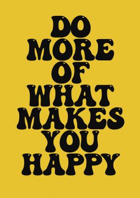 An unframed print of mustard black makes you happy inspirational quote in typography in yellow and black accent colour