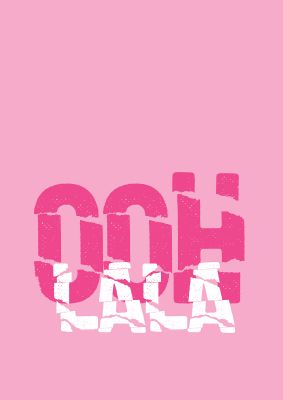 An unframed print of ooh la la funny slogans in typography in pink and white accent colour