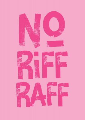 An unframed print of no riff raff funny slogans in typography in pink