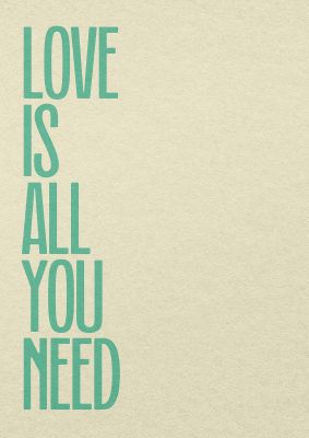 An unframed print of love is all you need in typography in beige and green accent colour